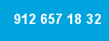 912 657 18 32